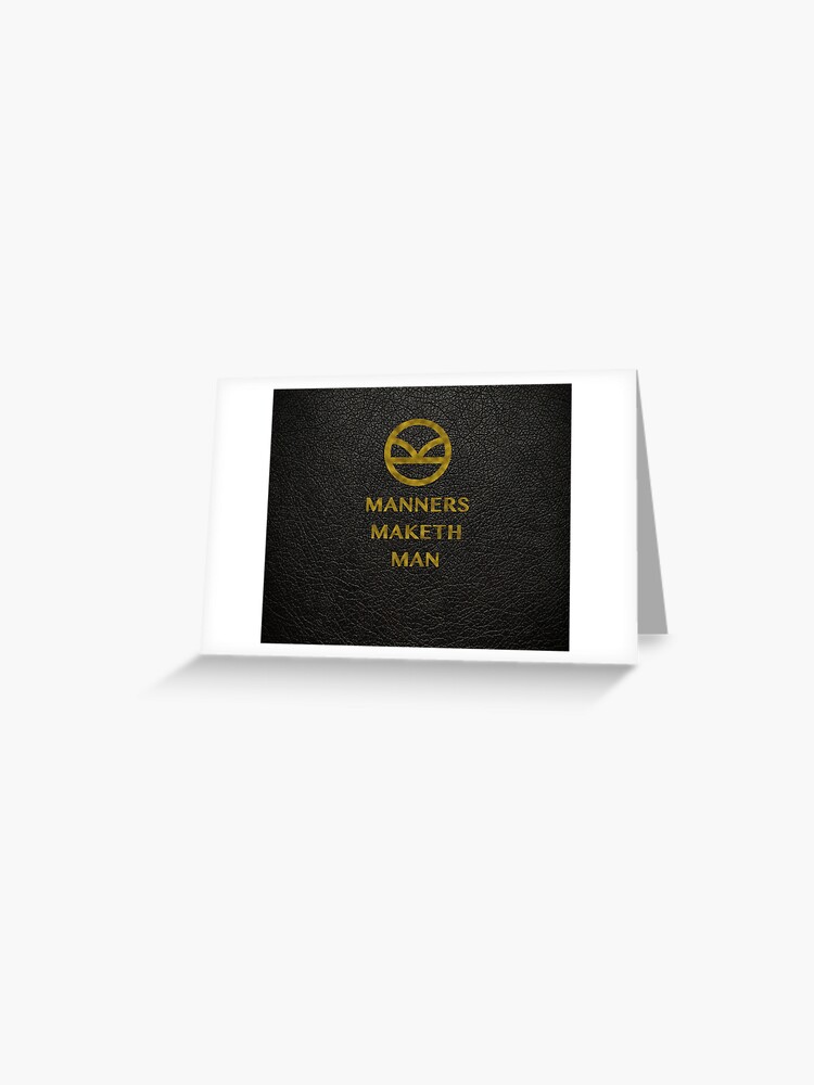 Manners Maketh Man Kingsman Greeting Card By Ladybcash