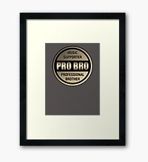 Pro Bro Titanium Framed Print