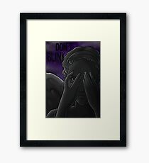 Don't blink Framed Print