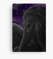 Don't blink Canvas Print
