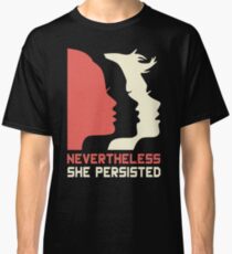 Official Nevertheless She Persisted Tee Classic T-Shirt