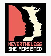 Official Nevertheless She Persisted Tee Photographic Print
