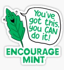 Encourage mint – you've got this Sticker
