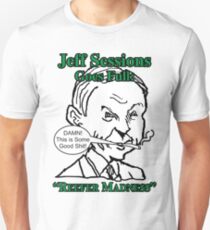 Jeff Sessions Goes Full: “Reefer Madness”! Unisex T-Shirt