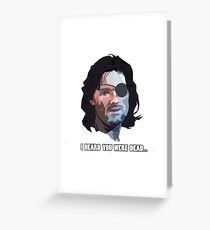 Snake Plissken, I heard you were dead... Greeting Card