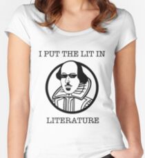 Funny Literature I Put the Lit in Literature Writer Shirt Women's Fitted Scoop T-Shirt