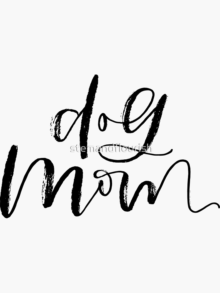 Dog Mom by stemandflourish