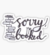 Sorry, I'm Booked Sticker