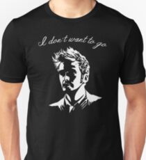 Tenth Doctor - I don't want to go Unisex T-Shirt
