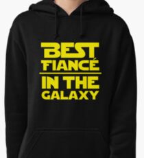 Best Fiance in the Galaxy Pullover Hoodie