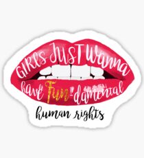 Girls Just Want To Have Fundamental Human Rights Sticker