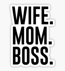 WIFE. MOM. BOSS. Sticker