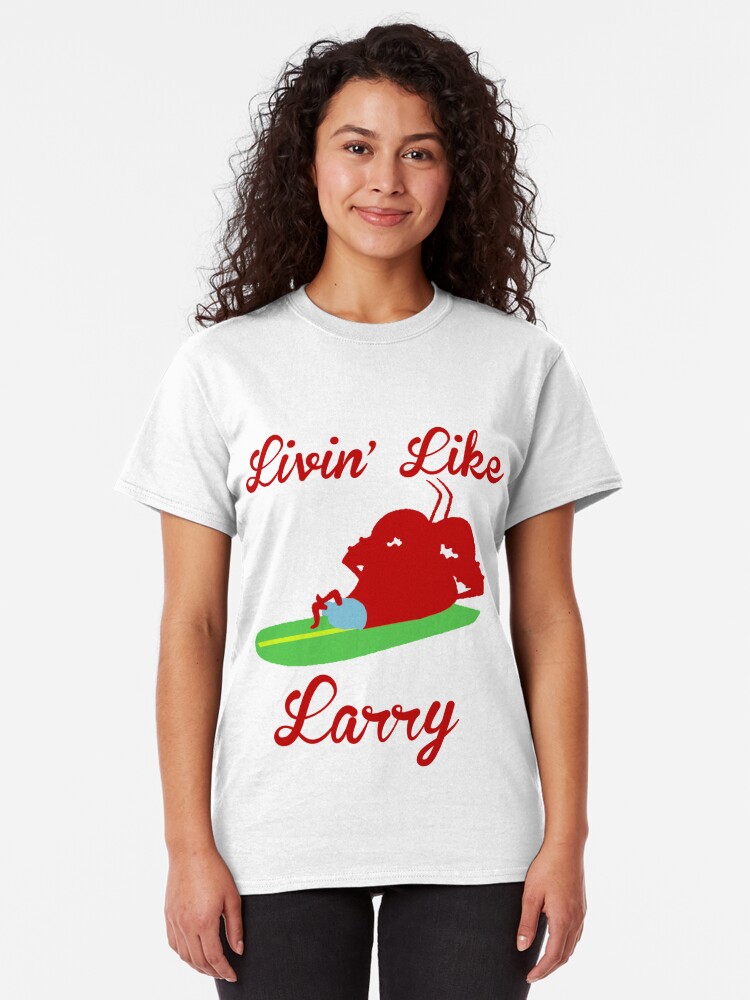 livin like larry shirt