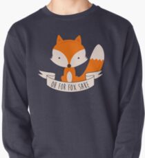 Oh For Fox Sake Pullover