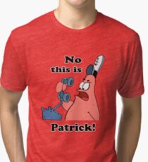 This is Patrick Tri-blend T-Shirt