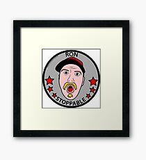 RON STOPPABLE Framed Print
