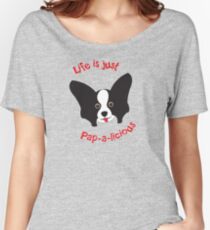 Life is just Pap-a-licious Women's Relaxed Fit T-Shirt