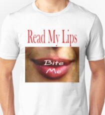 T- Read My Lips 3 Unisex T-Shirt