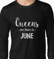 Queens sind im Juni geboren. Langarmshirt