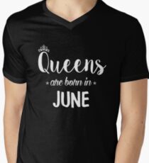Queens sind im Juni geboren. T-Shirt mit V-Ausschnitt