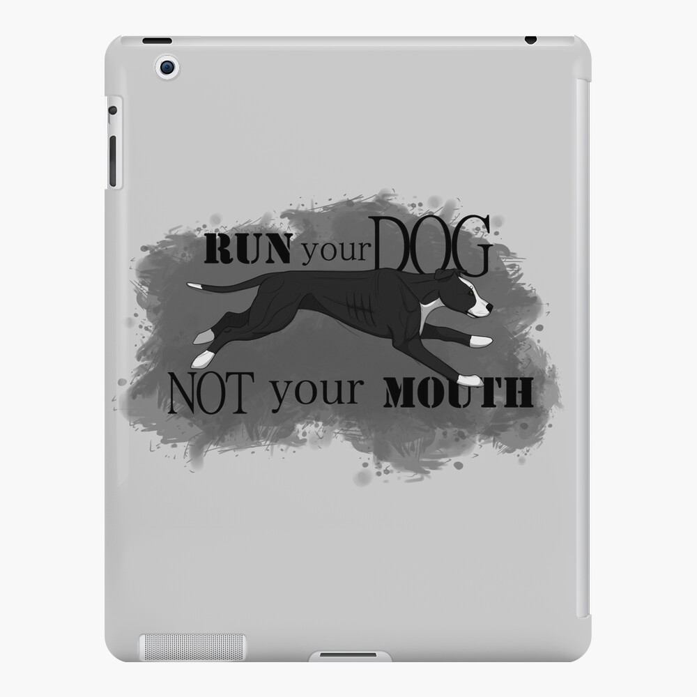 Run Your Dog, Not Your Mouth American Pit Bull Terrier Black and White iPad Case & Skin