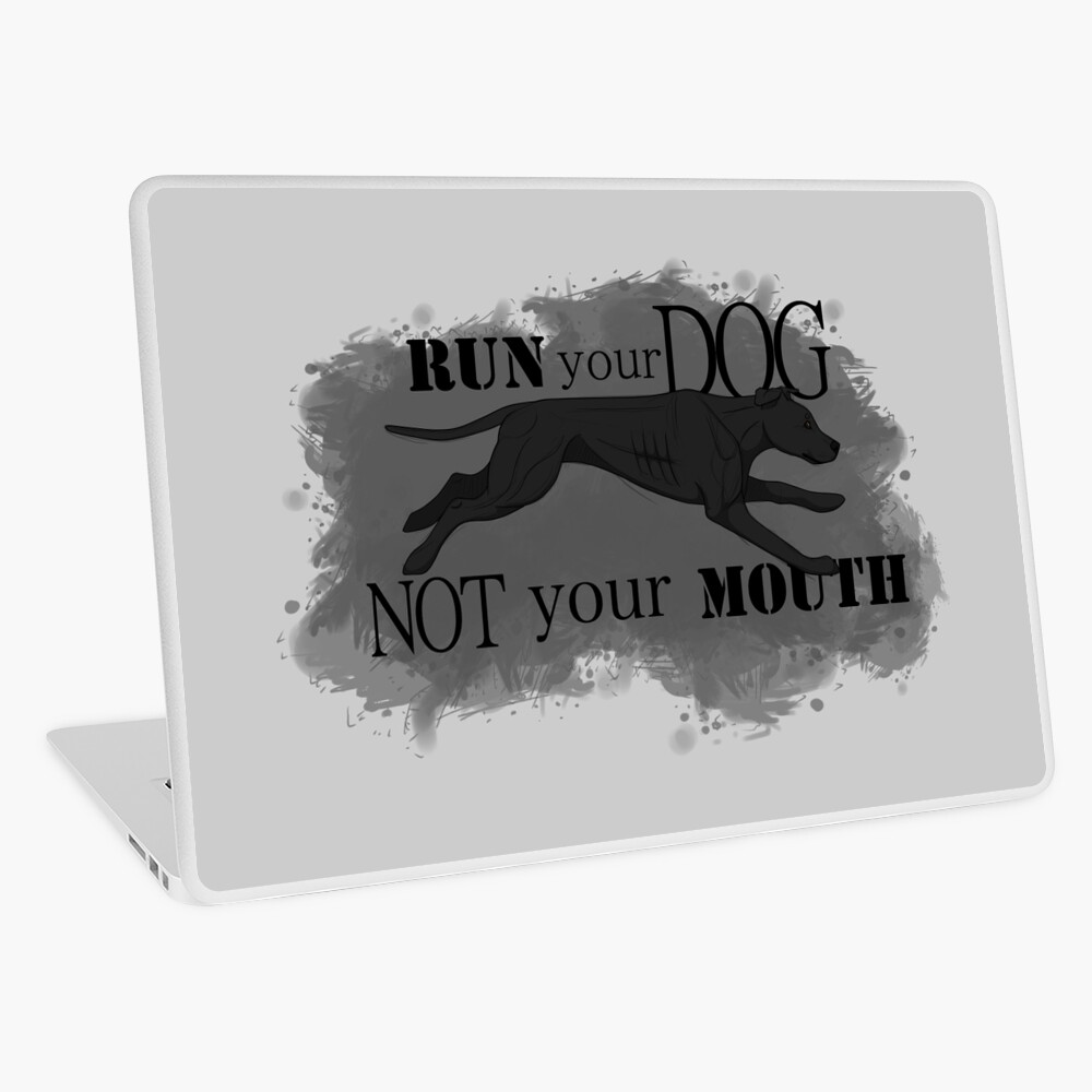 Run Your Dog, Not Your Mouth American Pit Bull Terrier Black Laptop Skin