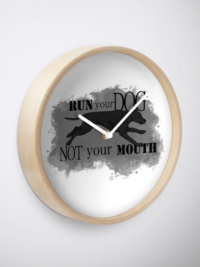 Alternate view of Run Your Dog, Not Your Mouth American Pit Bull Terrier Black Clock