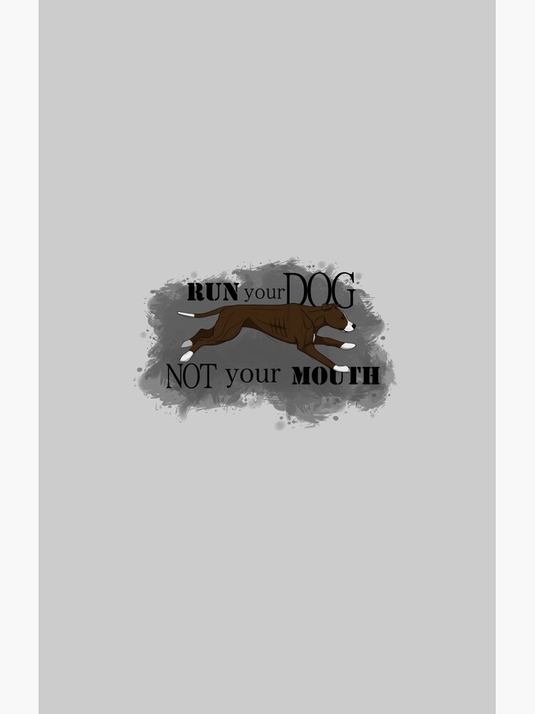 Run Your Dog Not Your Mouth American Pit Bull Terrier Chocolate and White by maretjohnson