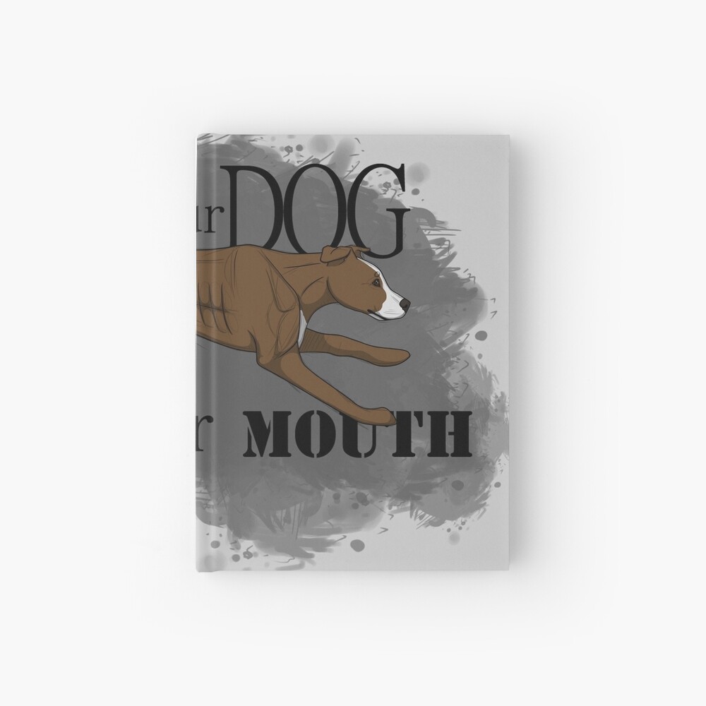 Run Your Dog Not Your Mouth American Pit Bull Terrier Liver and White Hardcover Journal