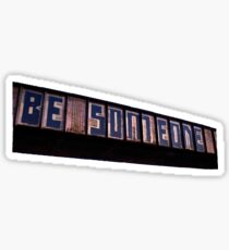 Be Someone - Houston Sticker