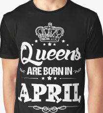 Women's Queens Are Born In april Graphic T-Shirt