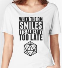 Camiseta ancha para mujer Cuando el DM sonríe ... ya es demasiado tarde