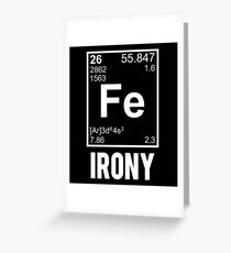 Ironic Chemical Element FE Irony Greeting Card