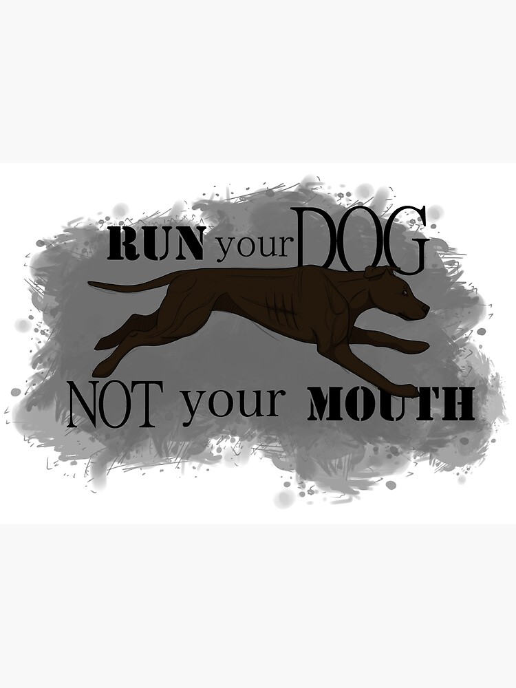 Run Your Dog Not Your Mouth American Pit Bull Terrier Dark Chocolate by maretjohnson