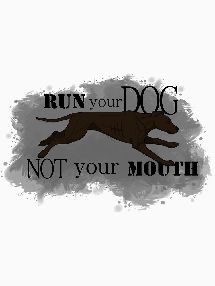 Run Your Dog Not Your Mouth American Pit Bull Terrier Dark Chocolate by maretjohnson