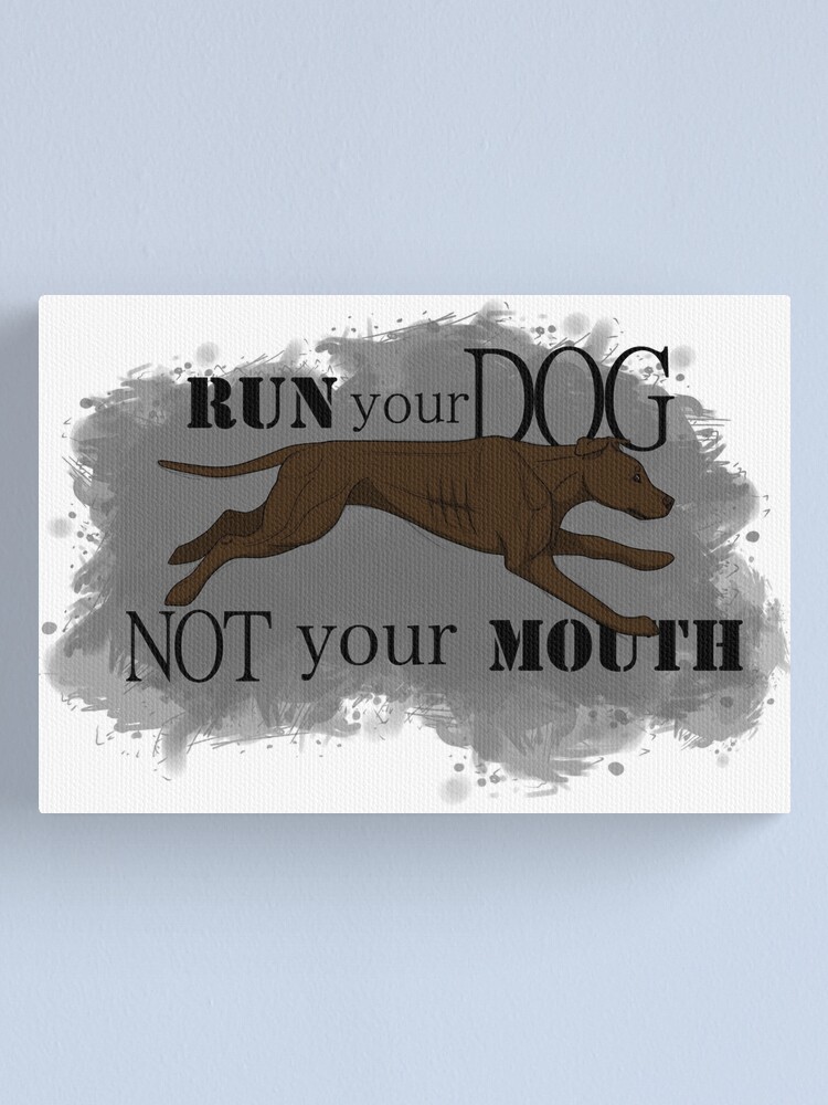Alternate view of Run Your Dog Not Your Mouth American Pit Bull Terrier Chocolate Canvas Print