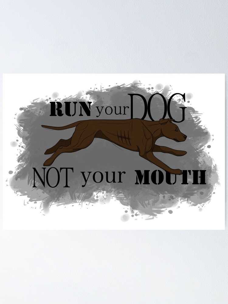 Alternate view of Run Your Dog Not Your Mouth American Pit Bull Terrier Chocolate Poster