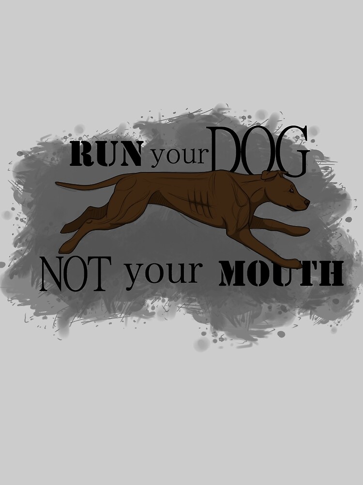 Run Your Dog Not Your Mouth American Pit Bull Terrier Chocolate by maretjohnson