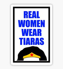 Real Women Wear Tiaras Sticker