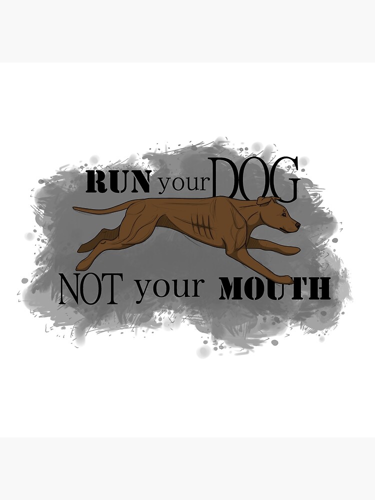 Run Your Dog Not Your Mouth American Pit Bull Terrier Rust by maretjohnson