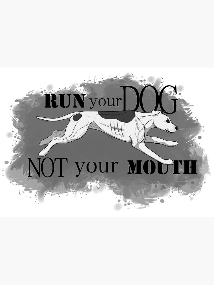 Run Your Dog Not Your Mouth American Pit Bull Terrier White and Grey by maretjohnson