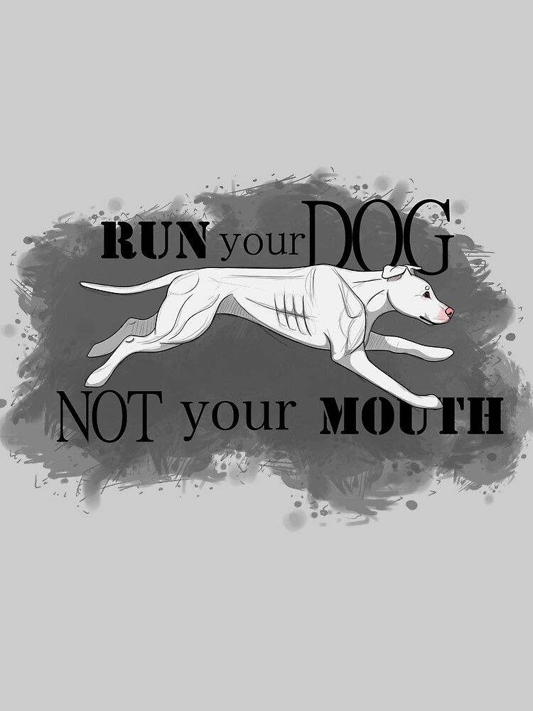 Run Your Dog Not Your Mouth American Pit Bull Terrier White Pink Nose by maretjohnson