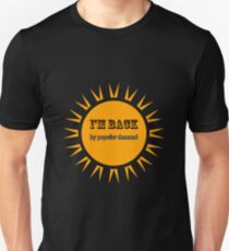 Back by popular demand Unisex T-Shirt