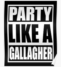 Party wie ein Gallagher! Poster
