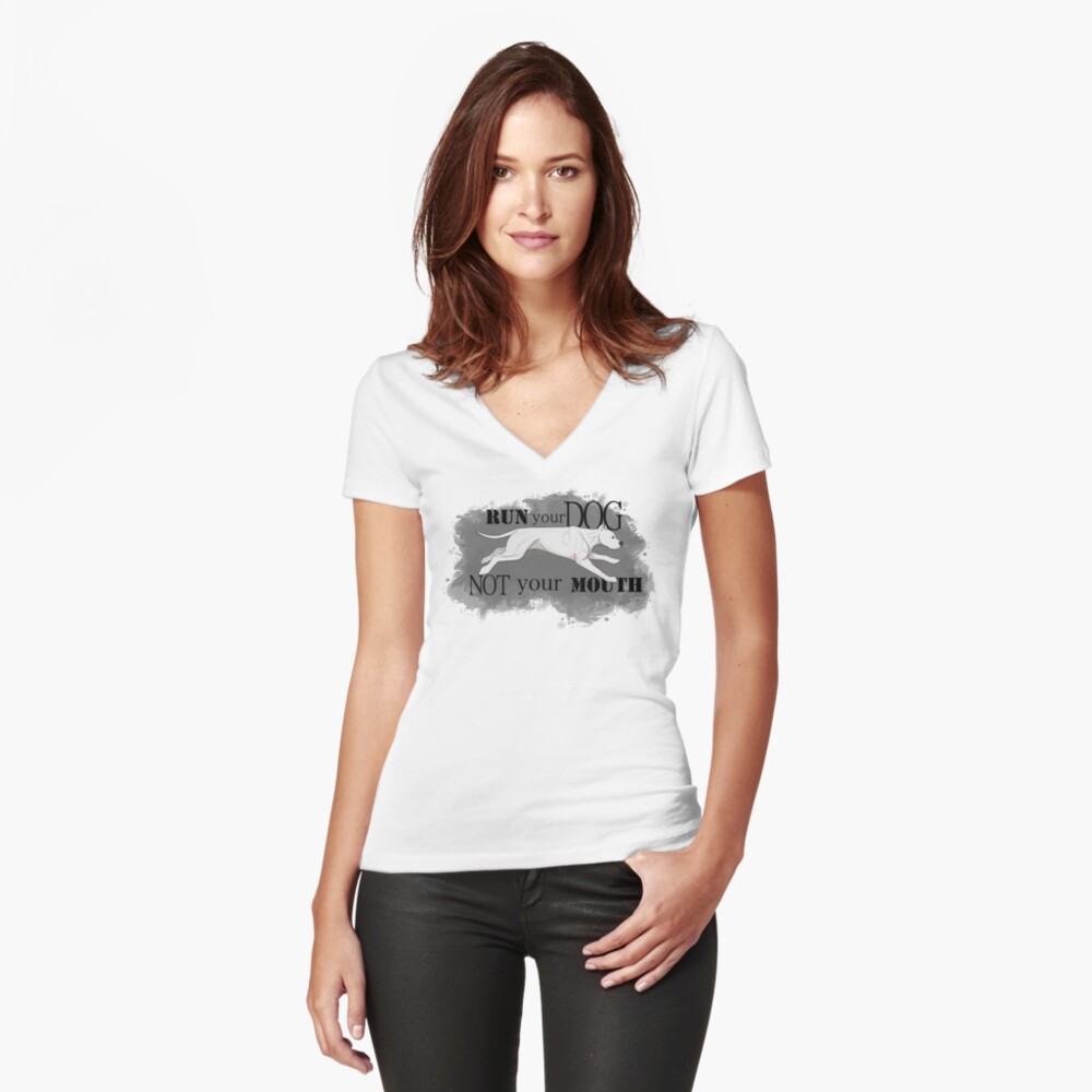 Run Your Dog Not Your Mouth Dogo Argentino Fitted V-Neck T-Shirt