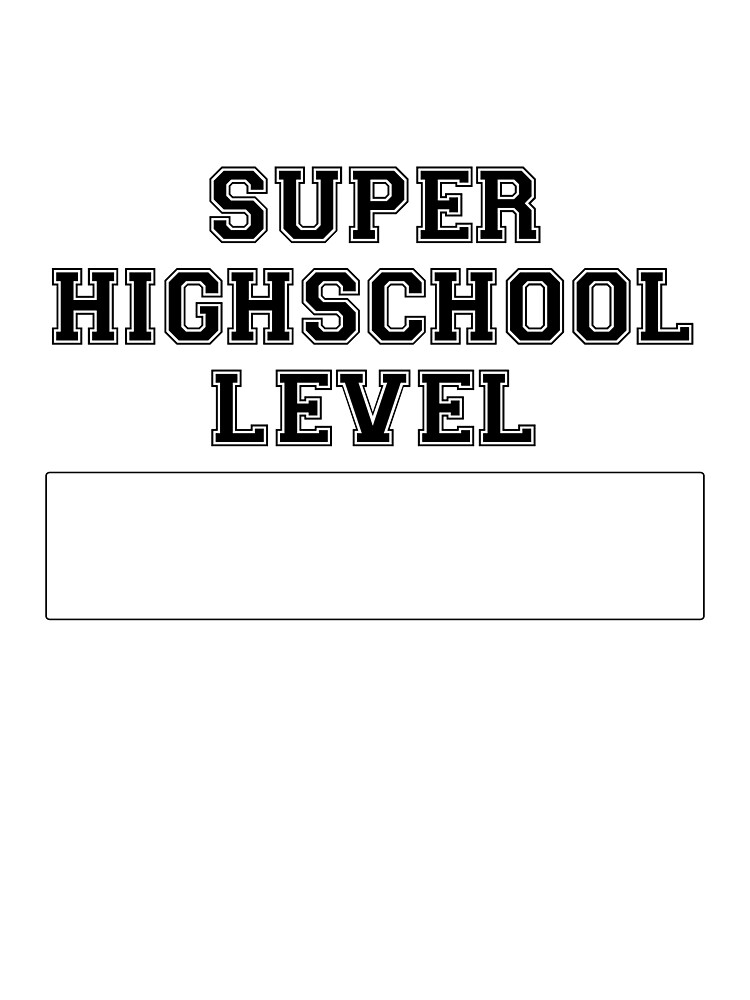 super-high-school-level-by-adelei-wade-redbubble