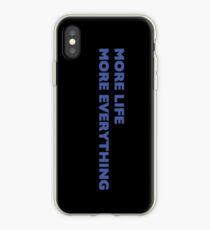 More Life More Everything iPhone Case