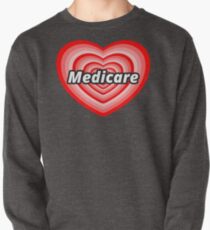 I Love Medicare / Medicare for All Pullover Sweatshirt