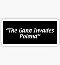 The Gang Invades Poland Sticker