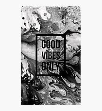 Good vibes only. Photographic Print